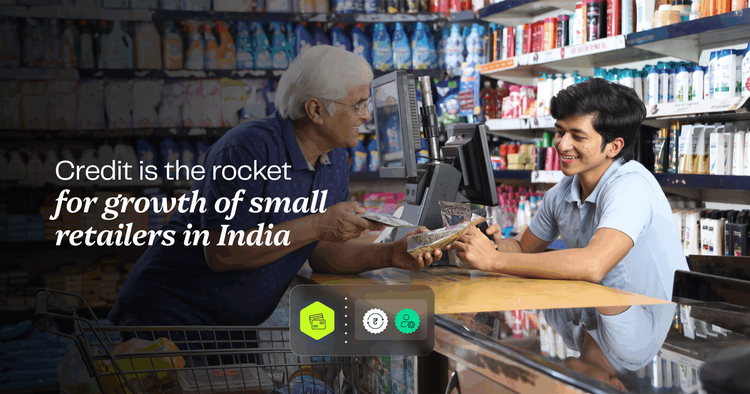 Credit is the rocket fuel for growth of small retailers in India Credit is the rocket fuel for growth of small retailers in India