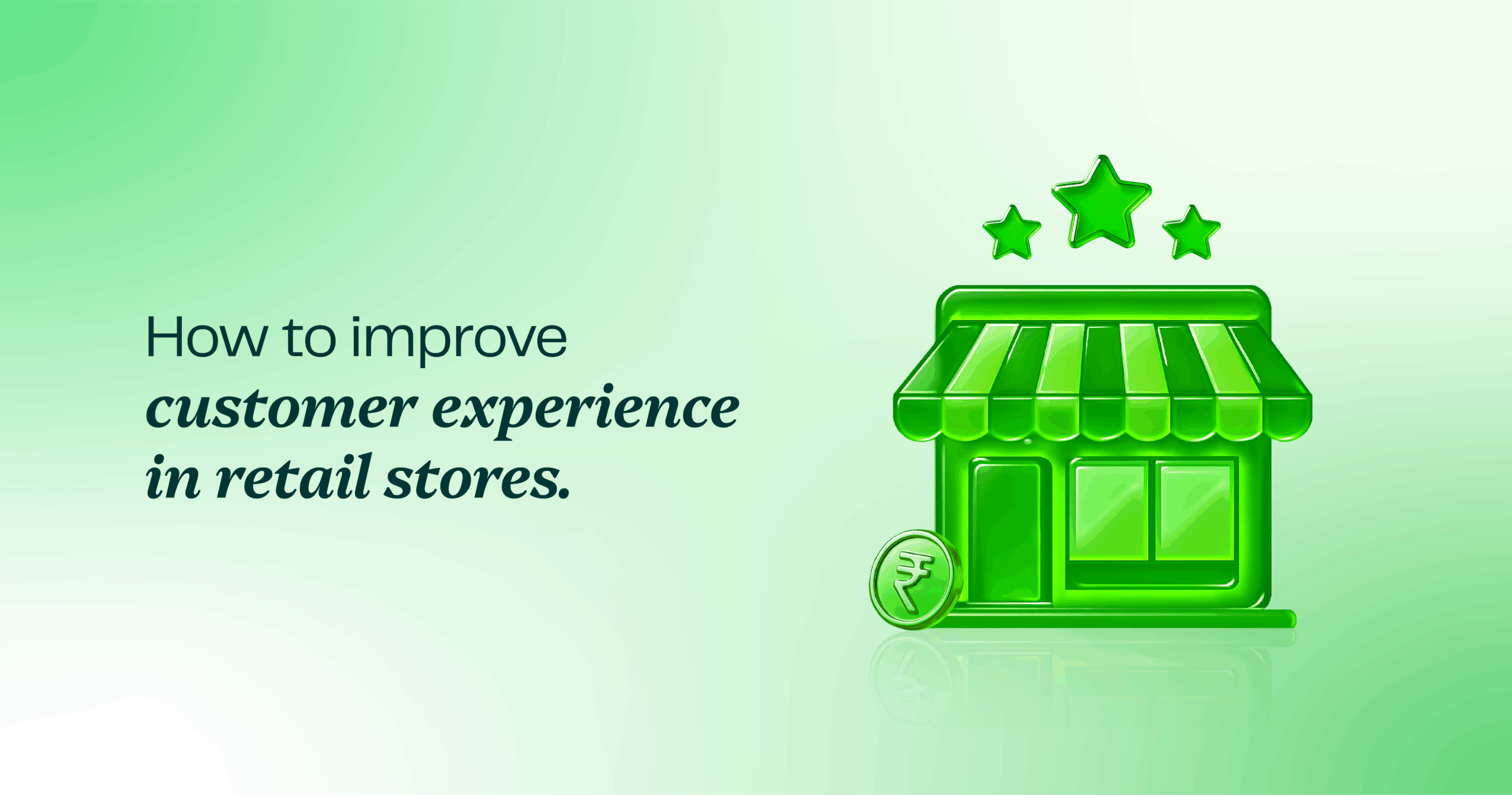 How to improve Customer Experience in retail stores
