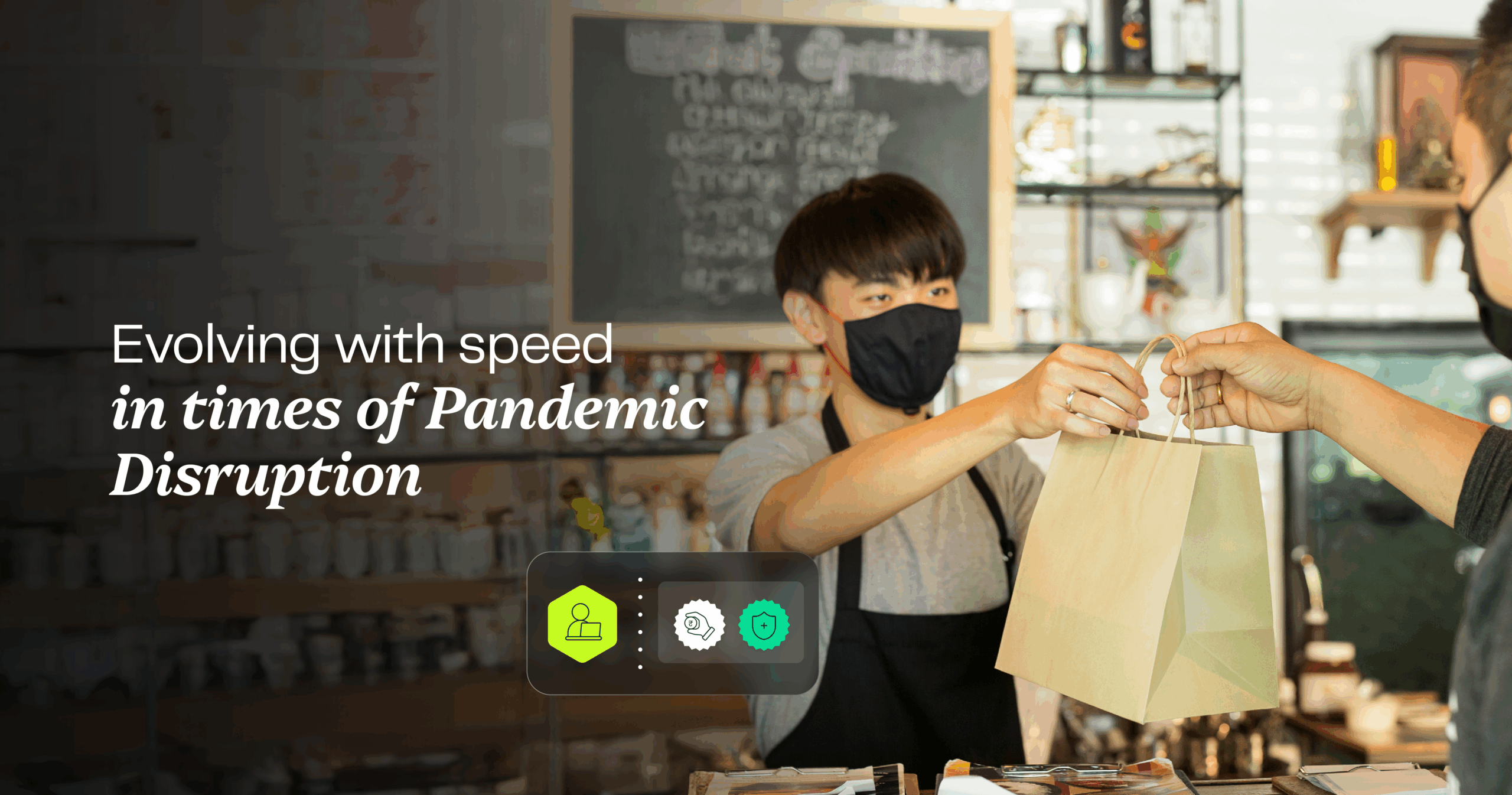 Evolving with speed in times of Pandemic Disruption Evolving with speed in times of Pandemic Disruption