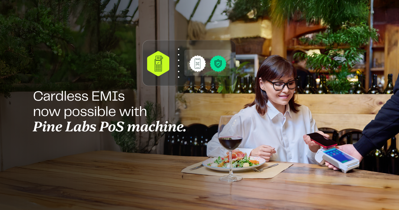 Cardless EMIs now possible with Pine Labs PoS machine Cardless EMIs now possible with Pine Labs PoS machine