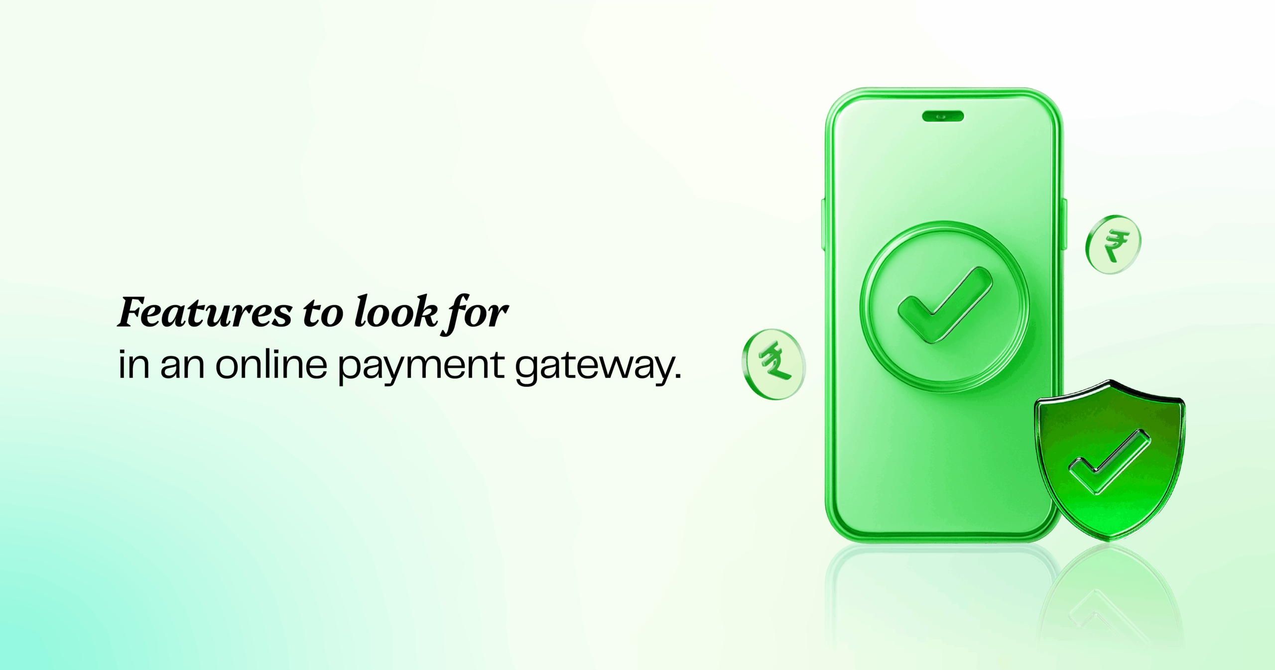 Features to look for in an online payment gateway Features to look for in an online payment gateway