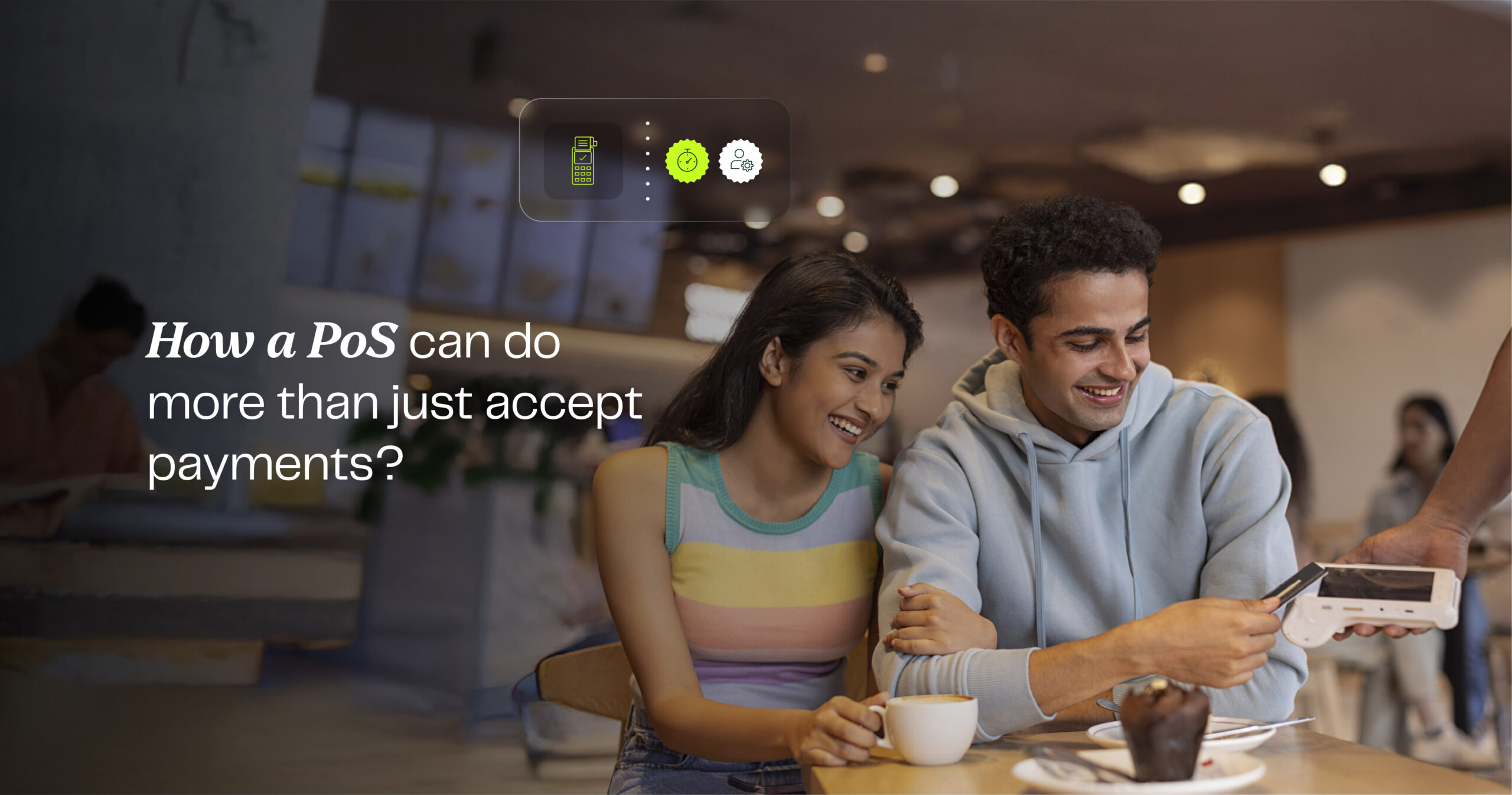 How a PoS can do more than just accept payments How a PoS can do more than just accept payments