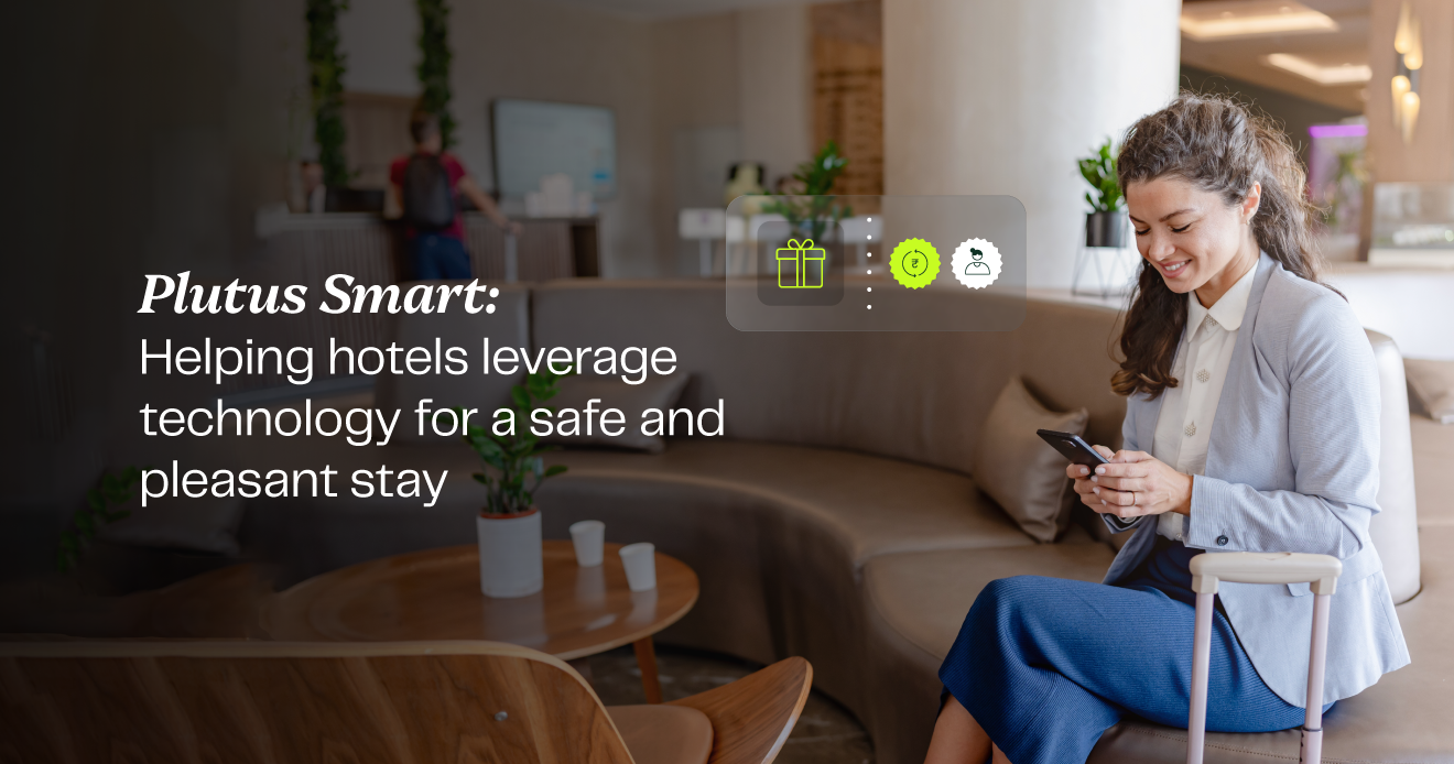Plutus Smart: Helping hotels leverage technology for a safe and pleasant stay Plutus Smart: Helping hotels leverage technology for a safe and pleasant stay