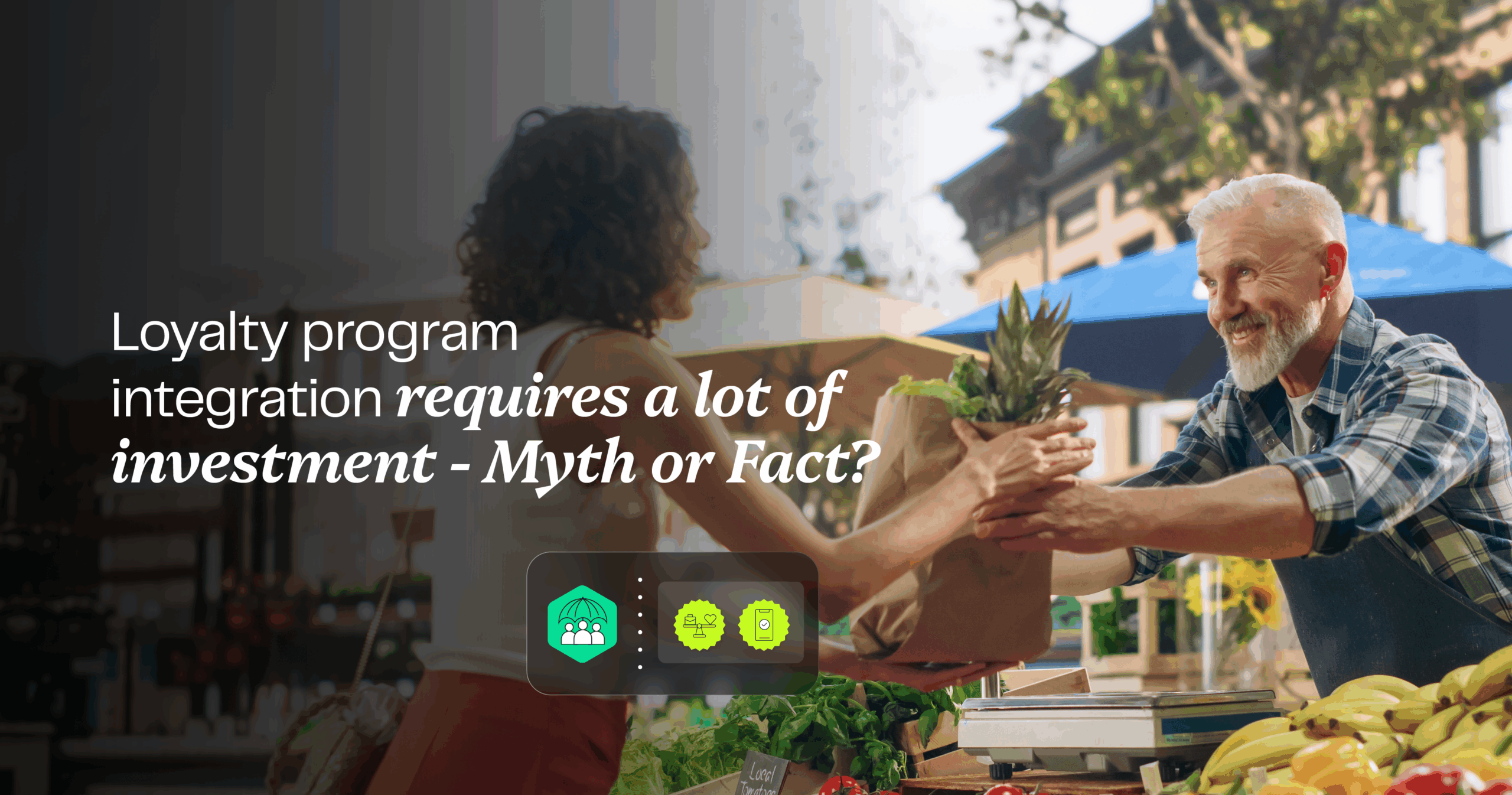 Loyalty program integration requires a lot of investment - Myth or Fact? Loyalty program integration requires a lot of investment - Myth or Fact?