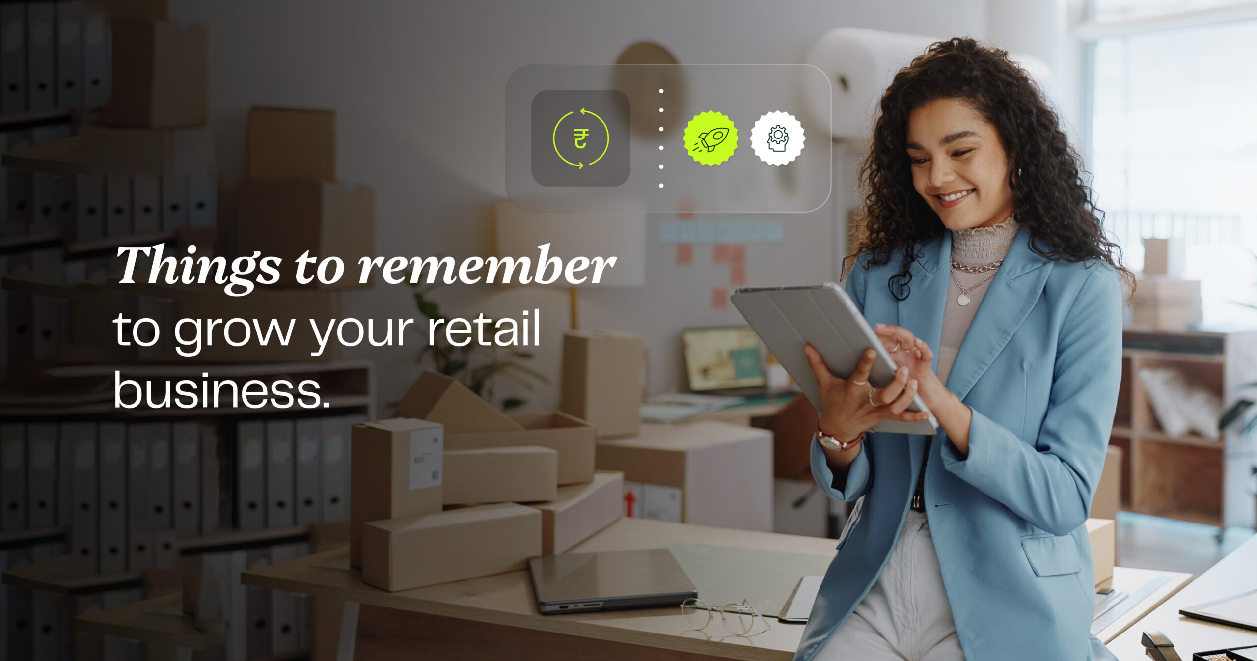 Things to remember to grow your retail business Things to remember to grow your retail business