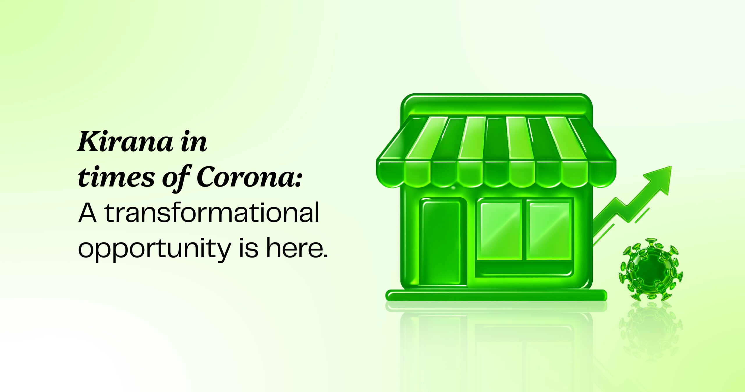 Kirana in times of Corona: A transformational opportunity is here Kirana in times of Corona: A transformational opportunity is here