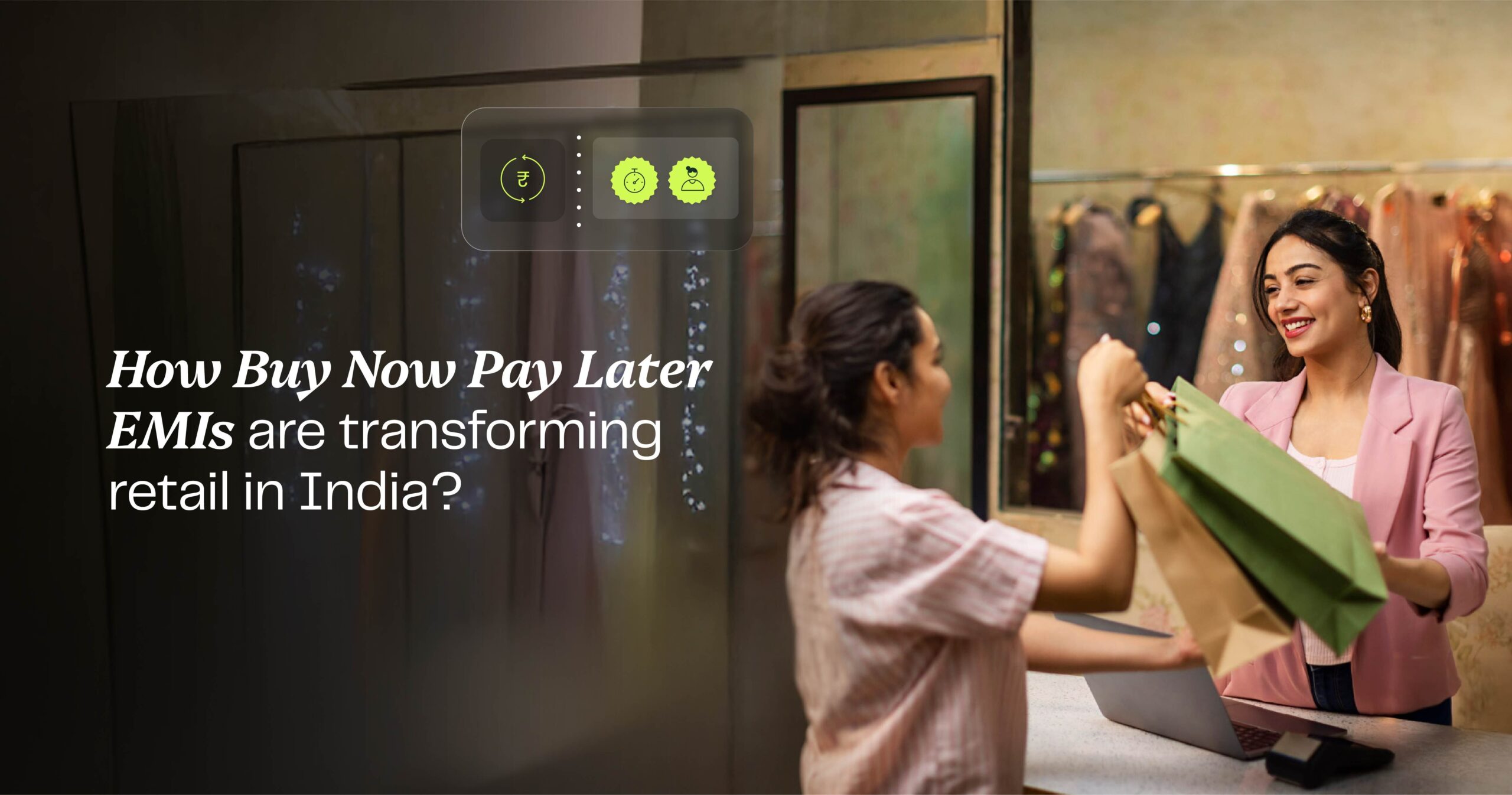 How Buy Now Pay Later EMIs are transforming retail in India? How Buy Now Pay Later EMIs are transforming retail in India?