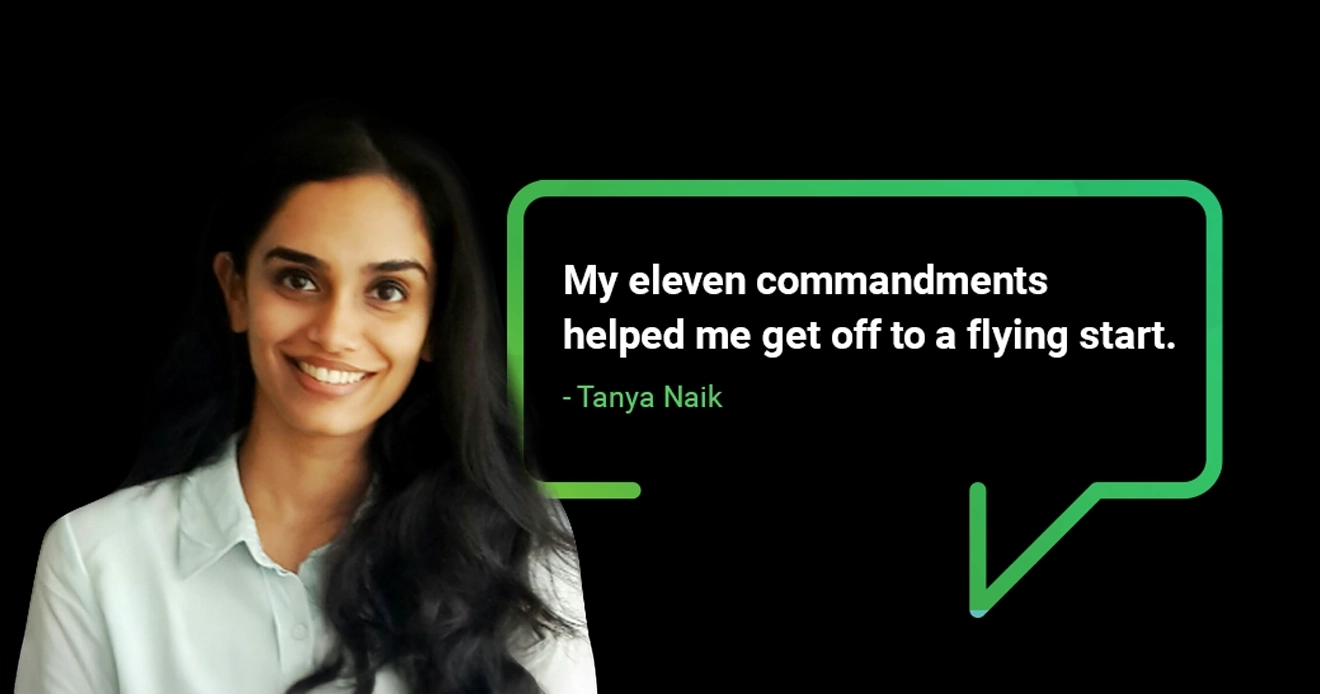 My eleven commandments helped me get off to a flying start: Tanya Naik