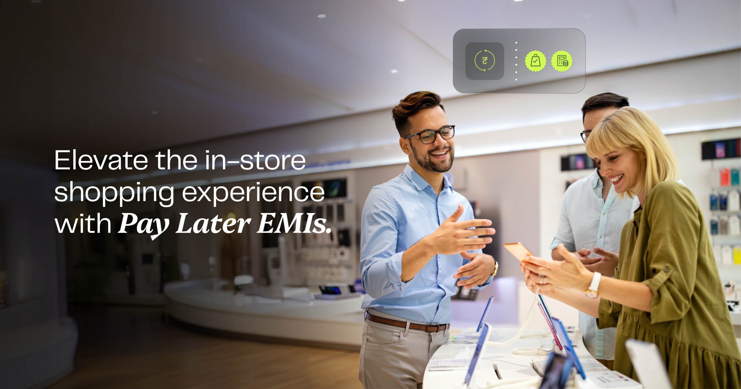 Elevate the in-store shopping experience with Pay Later EMIs