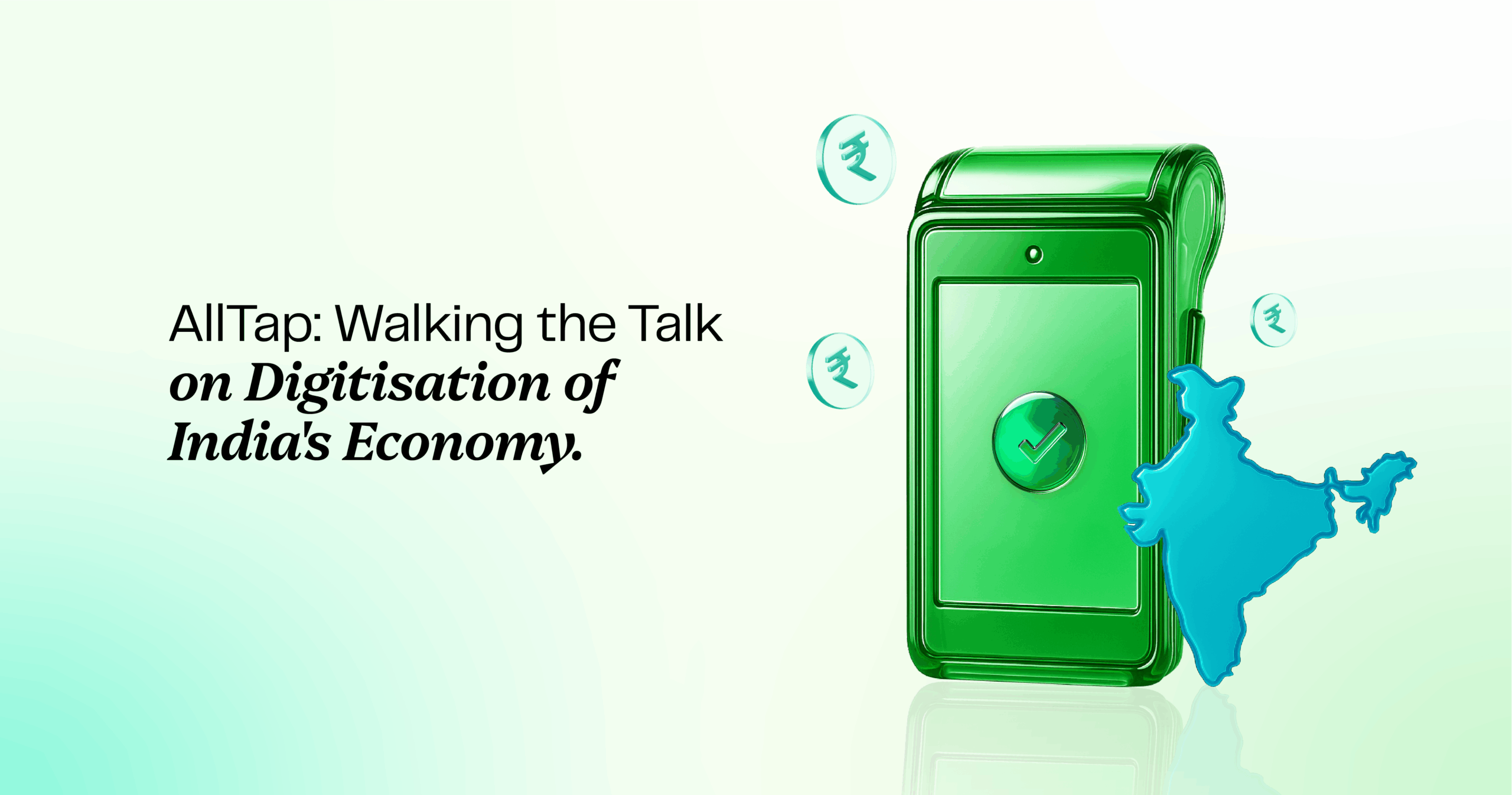 AllTap: Walking the Talk on Digitisation of India's Economy AllTap: Walking the Talk on Digitisation of India's Economy