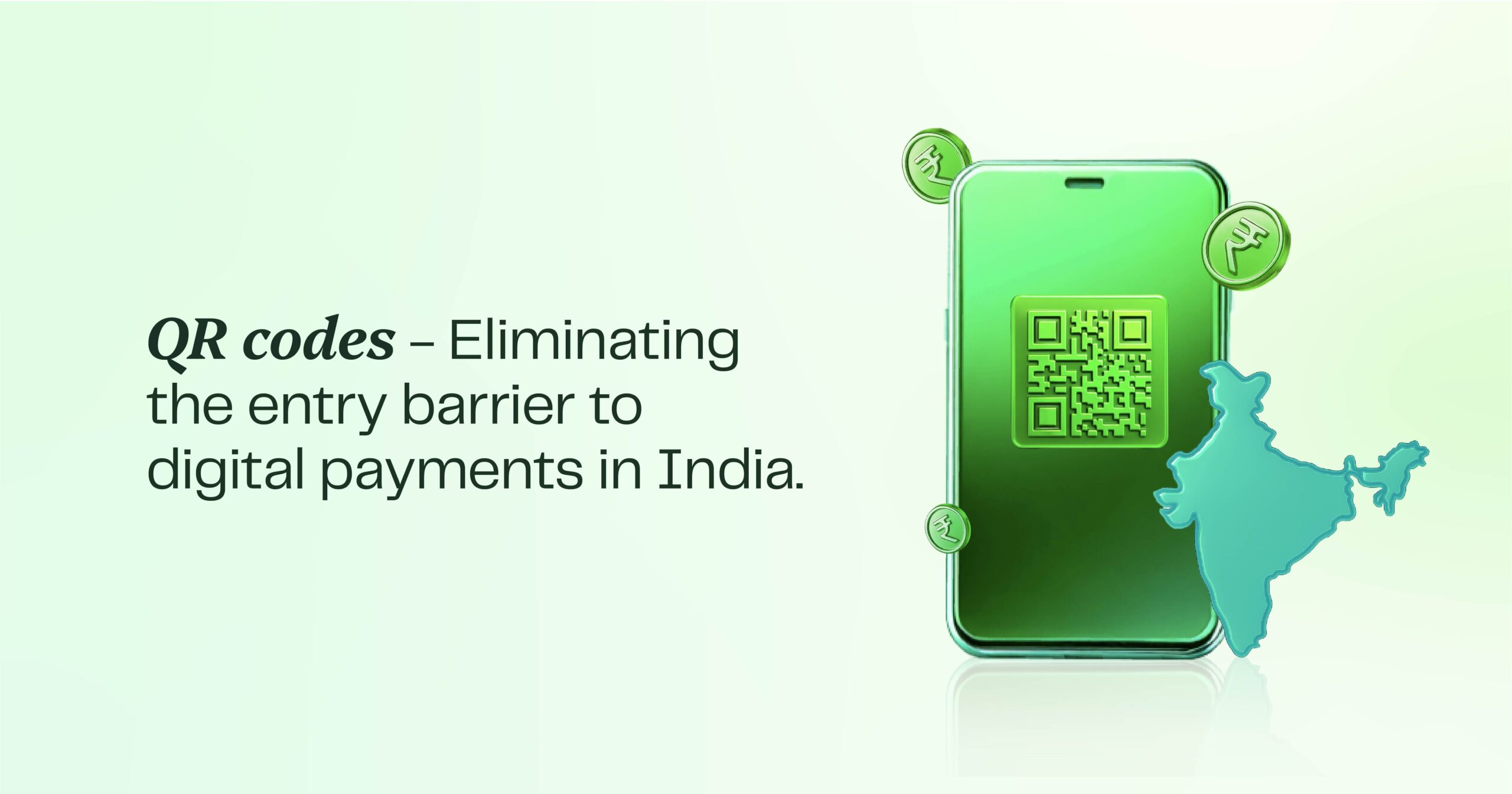 QR codes - Eliminating the entry barrier to digital payments in India