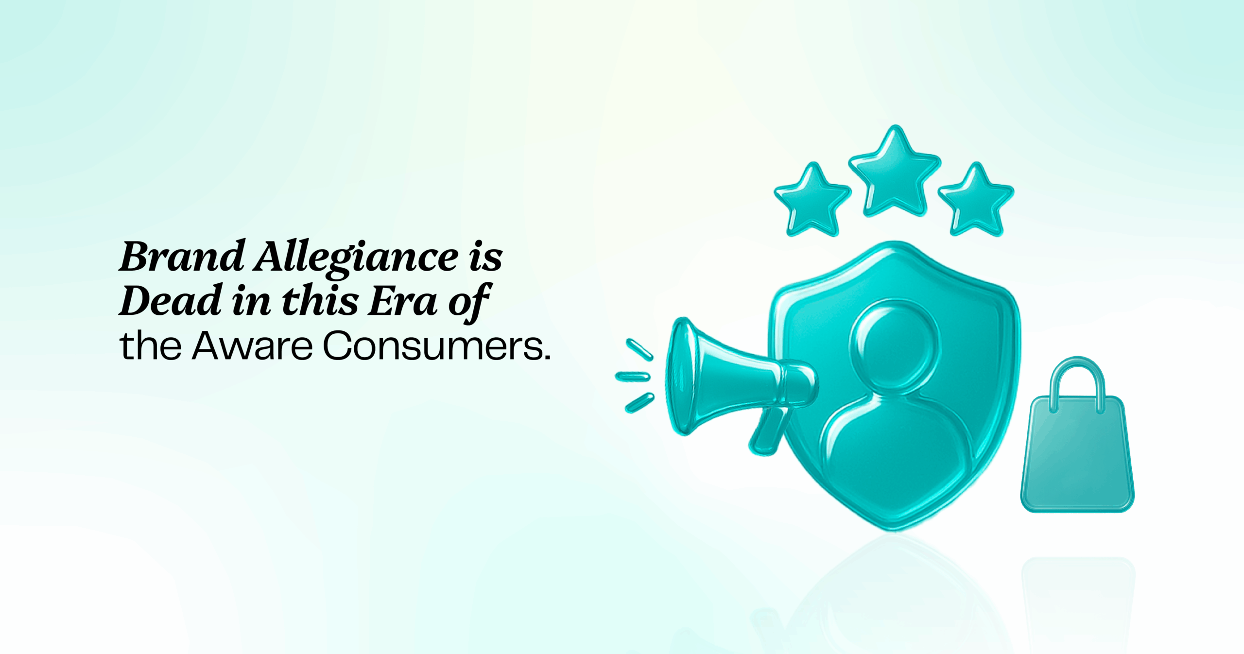 Brand Allegiance is Dead in this Era of the Aware Consumers