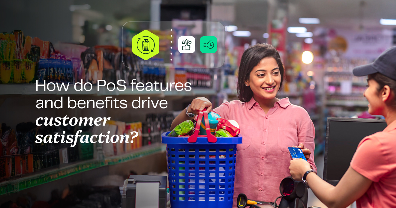 How do PoS features and benefits drive customer satisfaction?