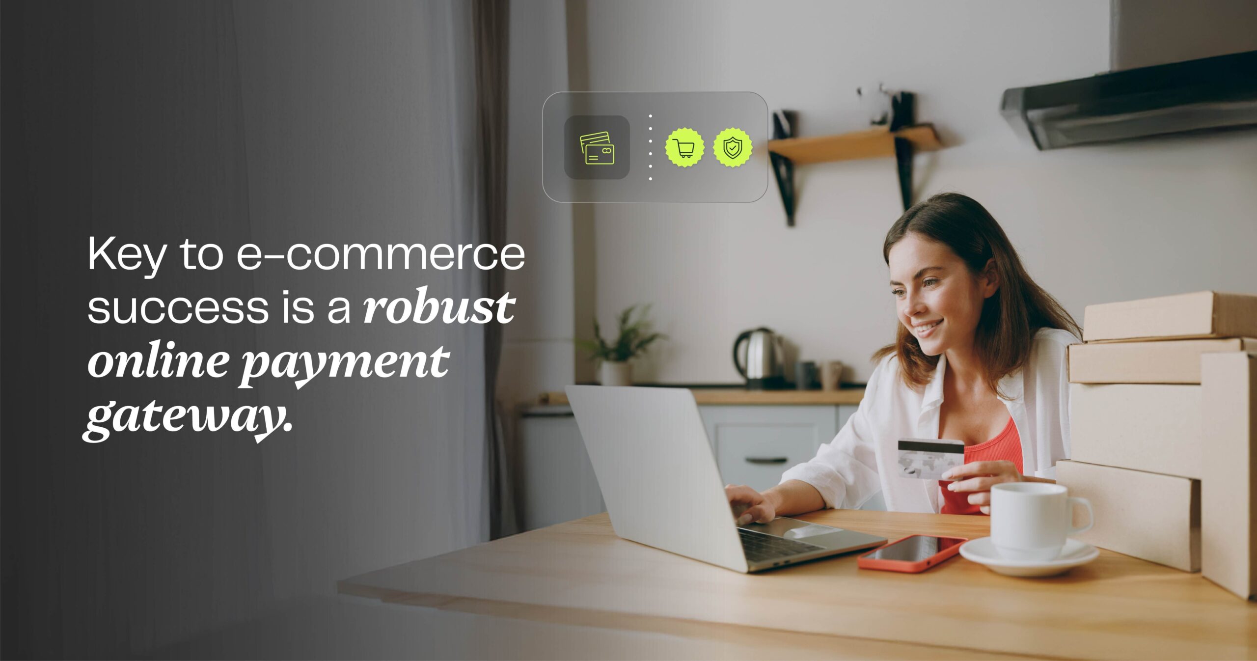 Key to e-commerce success is a robust online payment gateway