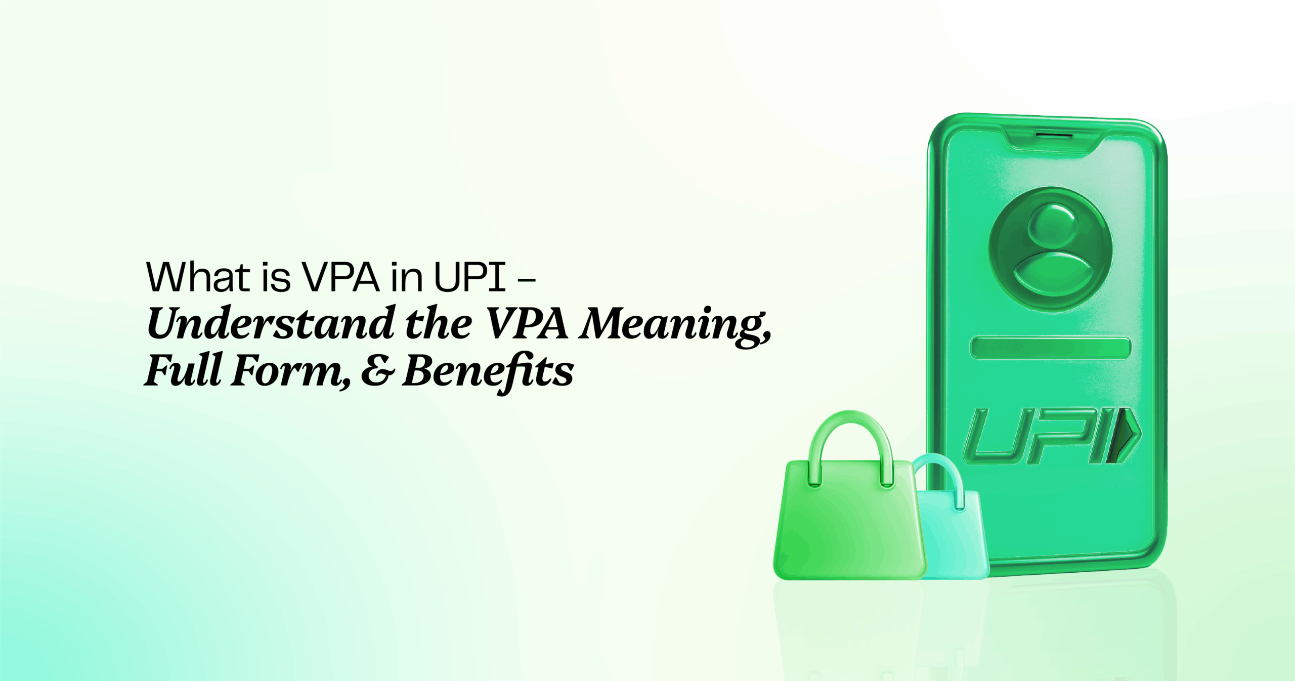 VPA In UPI: Meaning, Full Form, And Benefits Of Virtual Payment Address VPA In UPI: Meaning, Full Form, And Benefits Of Virtual Payment Address