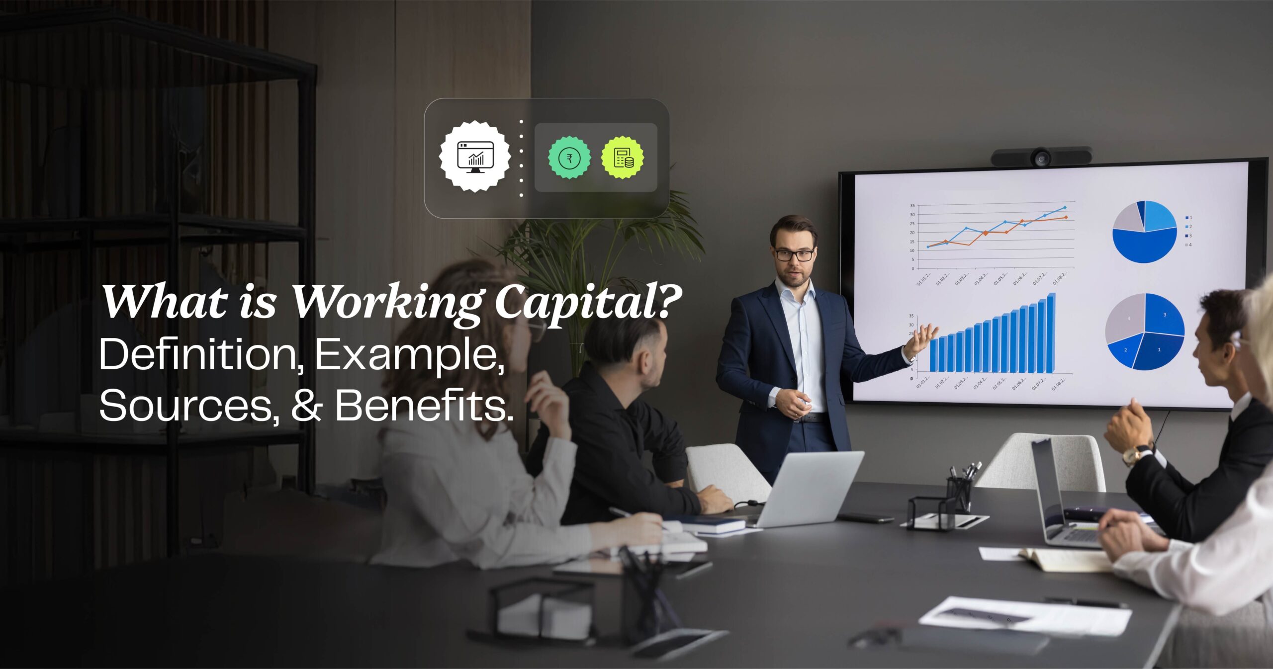 What is Working Capital? Definition, Example, Sources, & Benefits What is Working Capital? Definition, Example, Sources, & Benefits
