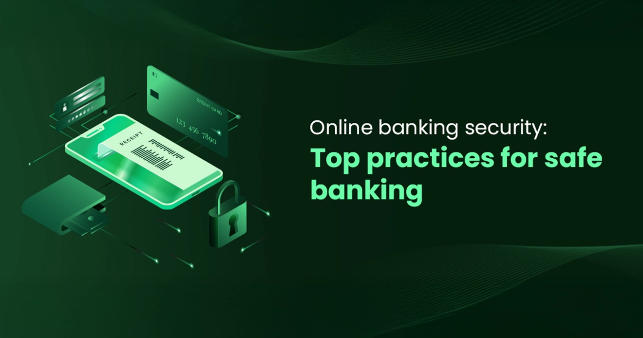 How can A Guide to secure banking: Best practices for online banking How can A Guide to secure banking: Best practices for online banking