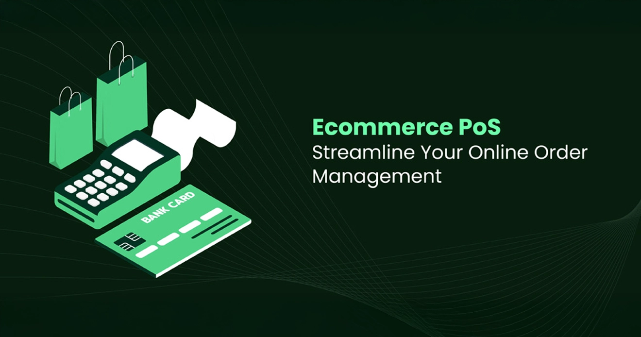 Streamline E-commerce Order Management With Smart PoS Solutions Streamline E-commerce Order Management With Smart PoS Solutions