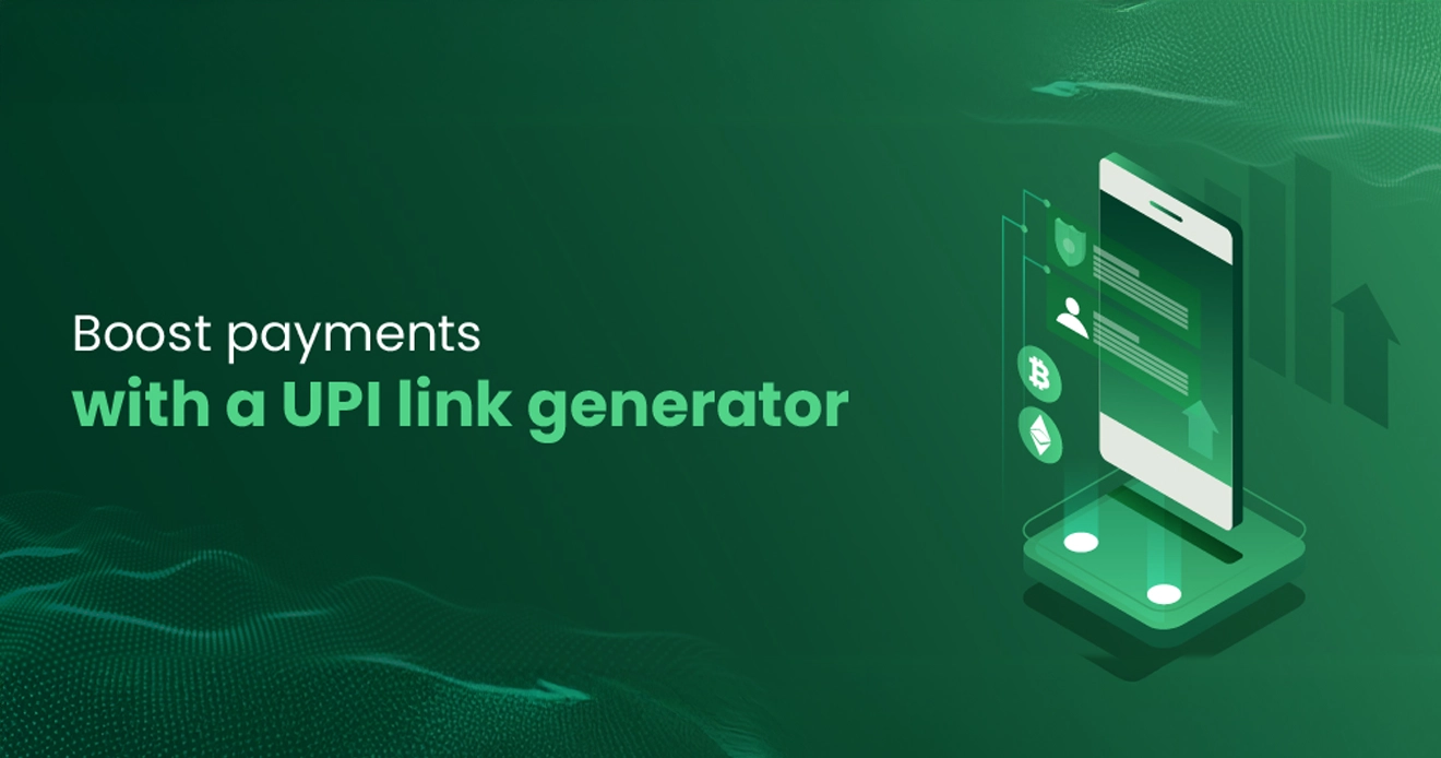 Unlocking the benefits of a UPI link generator for payments Unlocking the benefits of a UPI link generator for payments