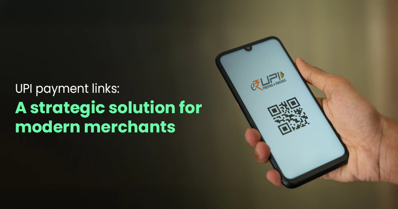 UPI payment links: A strategic move for modern merchants UPI payment links: A strategic move for modern merchants
