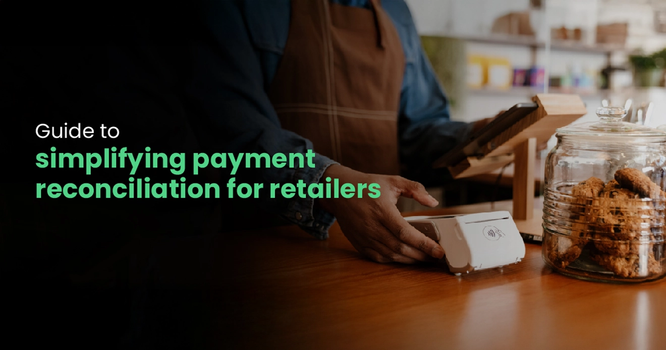 Retailers' guide to payment reconciliation process