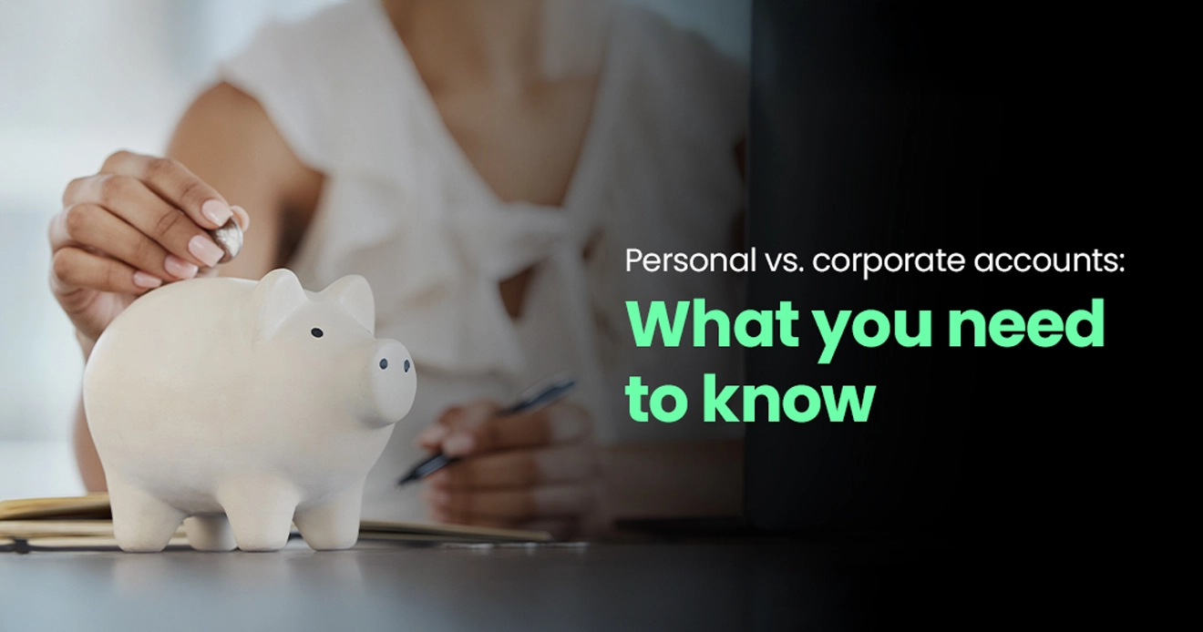 Corporate accounts vs. personal accounts: Key differences Corporate accounts vs. personal accounts: Key differences