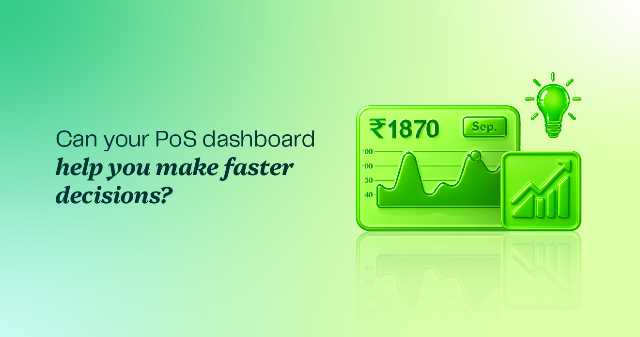 Can your PoS dashboard help you make faster decisions?