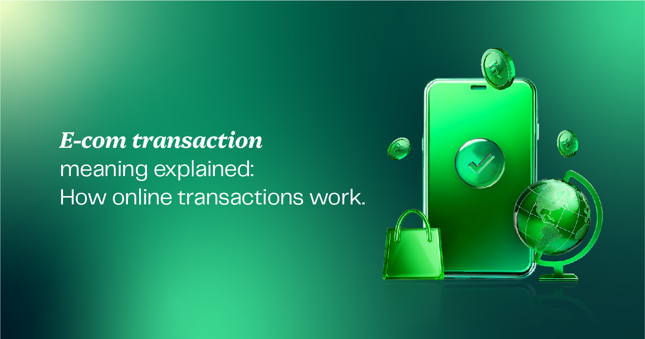 E-com transaction meaning explained: How online transactions work