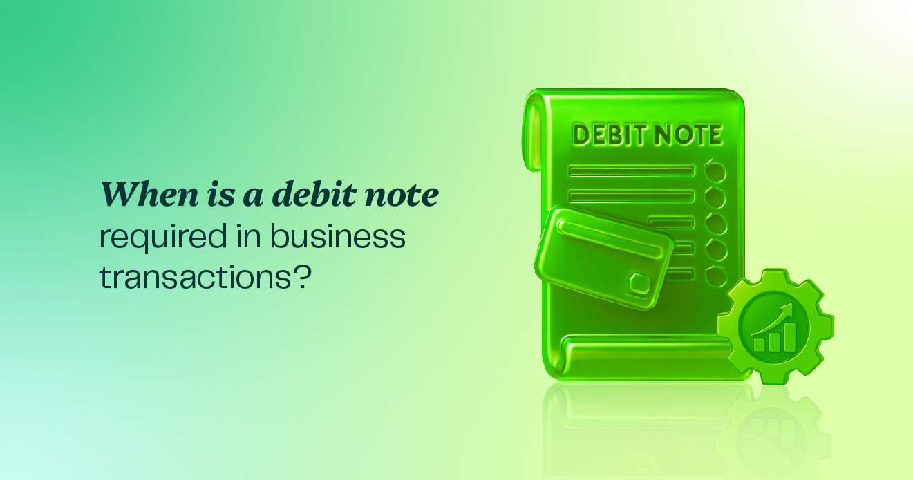 When is a debit note required in business transactions? When is a debit note required in business transactions?