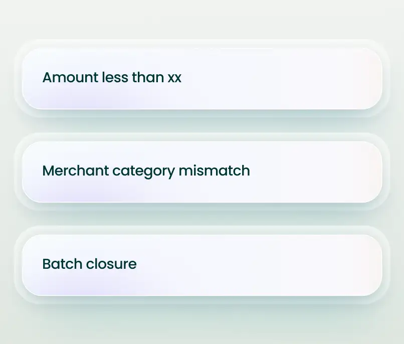 Rule-Based Automation Workflow rules like merchant mismatch and batch closure to prevent manual errors