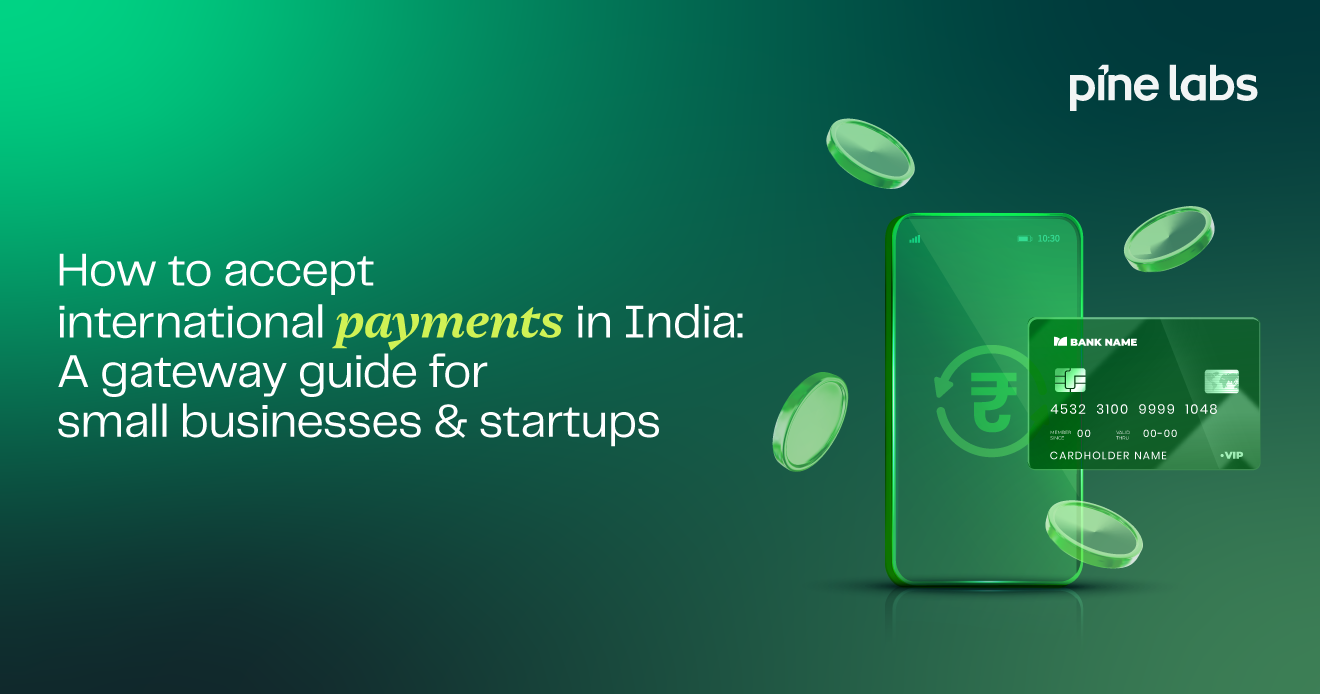 How to Accept International Payments in India: A Gateway Guide for Small Businesses & Startups How to Accept International Payments in India: A Gateway Guide for Small Businesses & Startups