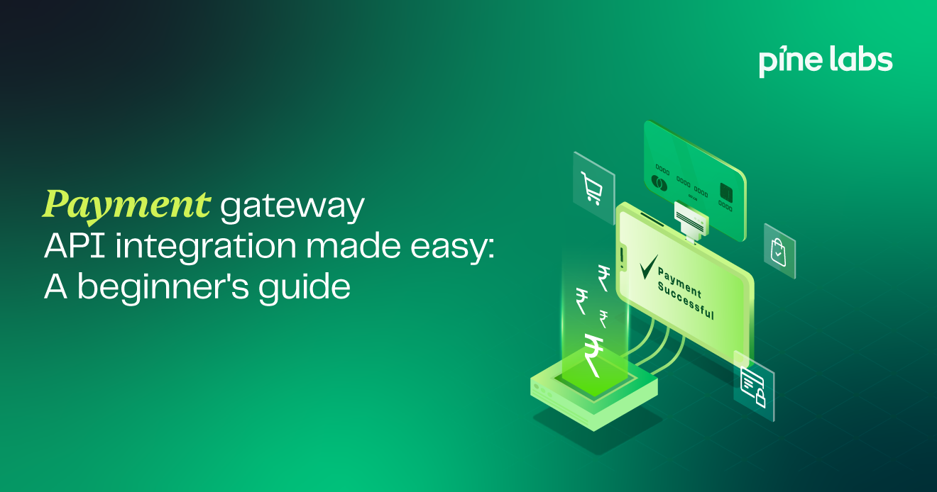 Payment Gateway API Integration Made Easy: A Beginner's Guide