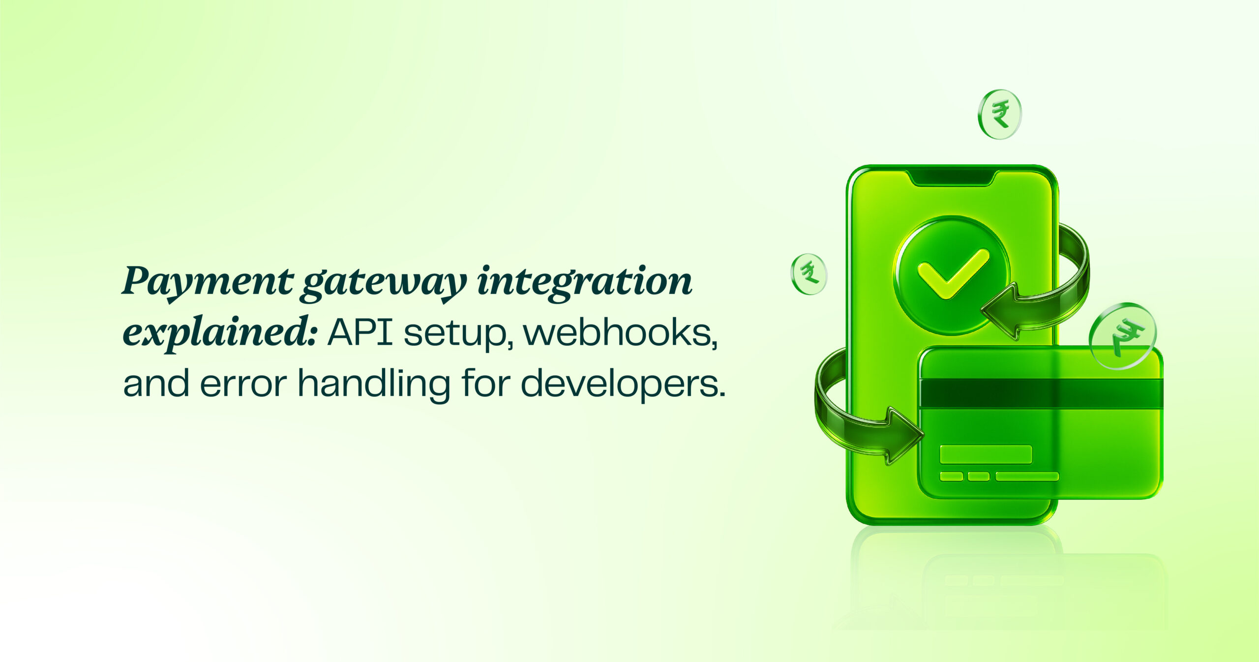 Payment gateway integration explained: API setup, webhooks, and error handling for developers Payment gateway integration explained: API setup, webhooks, and error handling for developers