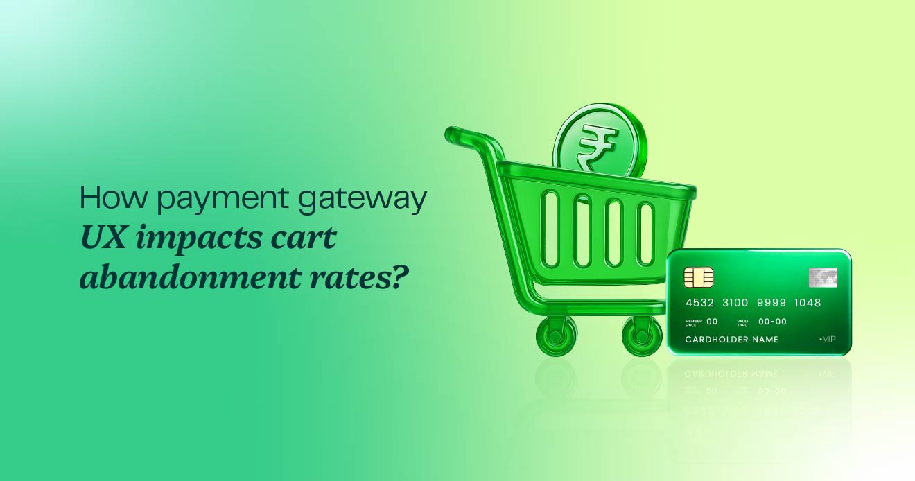 How Payment Gateway UX Impacts Cart Abandonment Rates