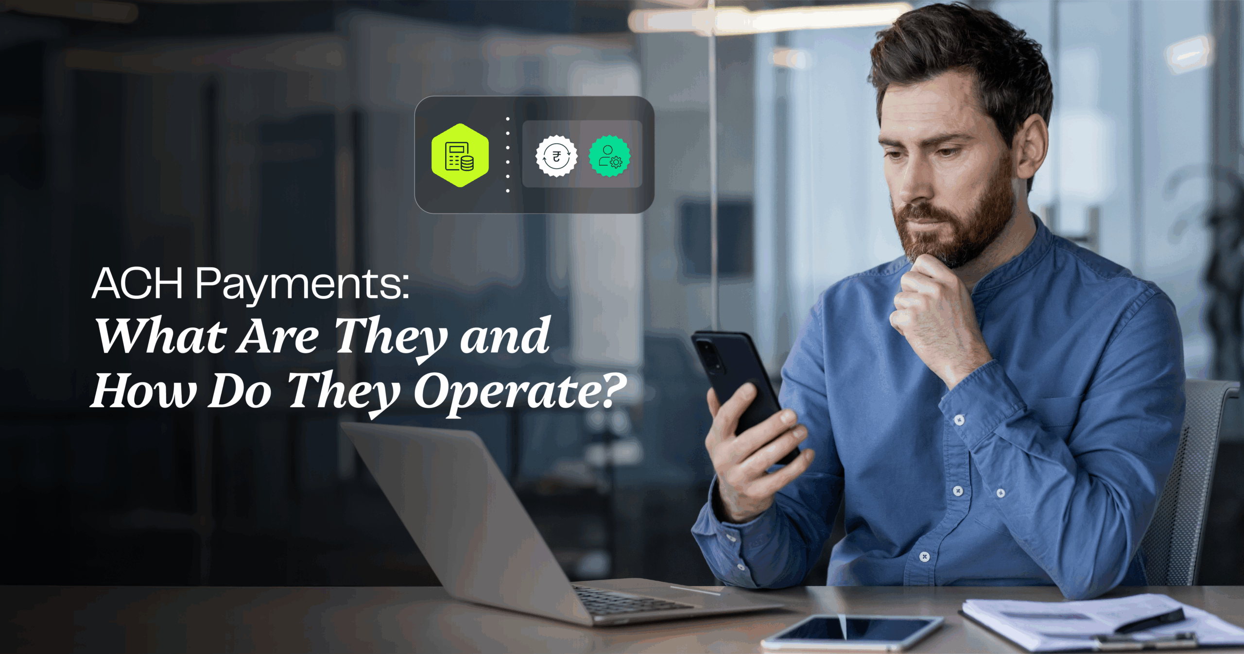 ACH Payments: What Are They and How Do They Operate? ACH Payments: What Are They and How Do They Operate?