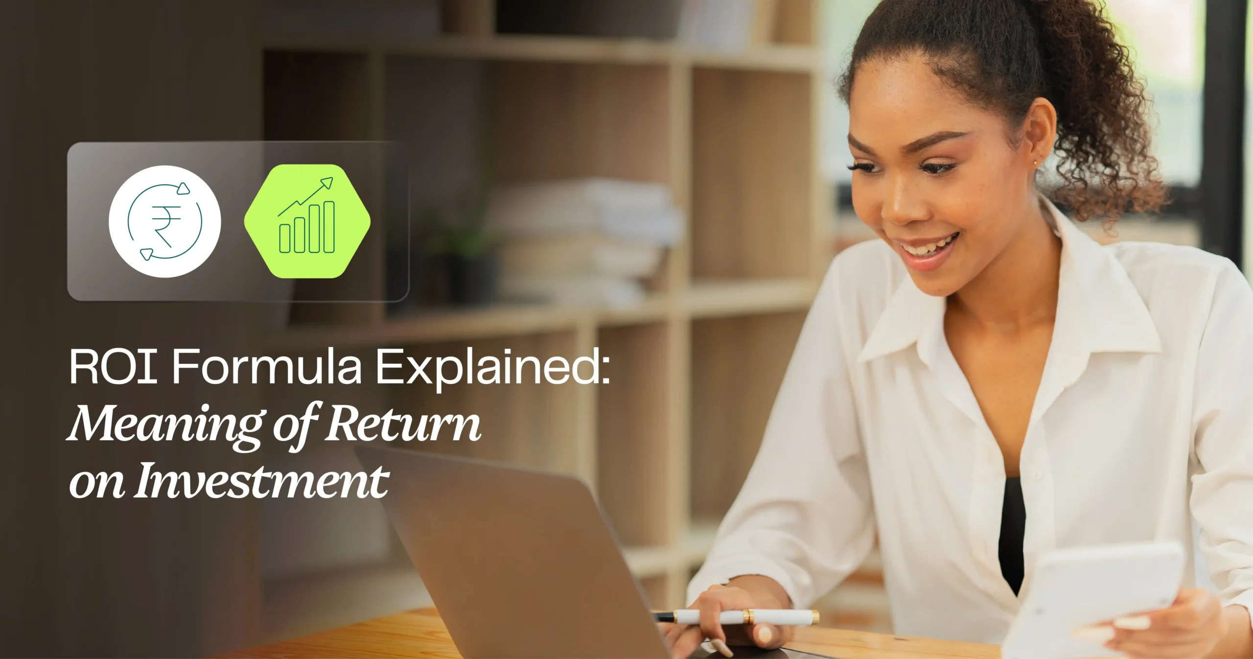 ROI formula explained: Meaning of return on investment