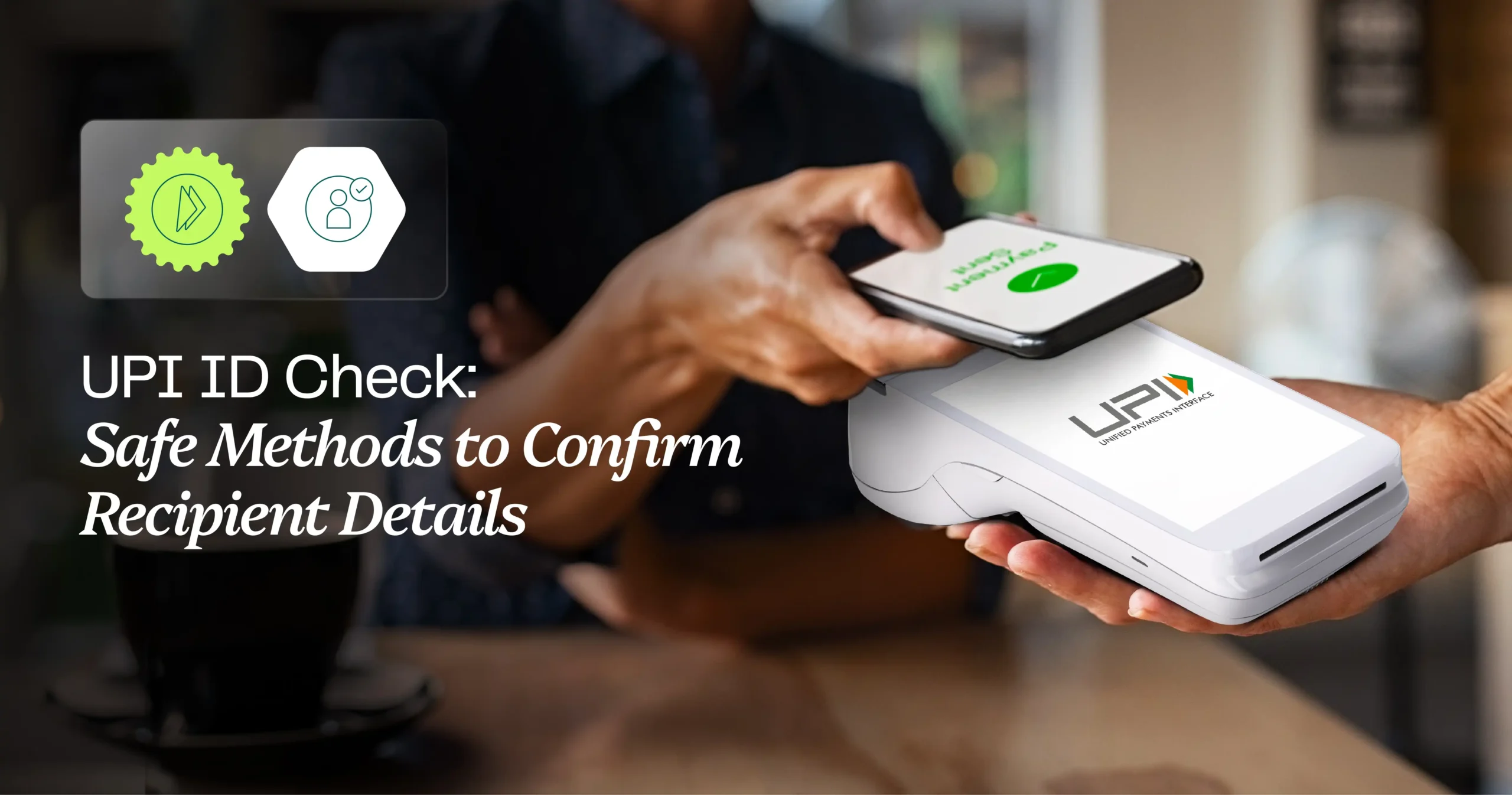 UPI ID check: Practical steps to verify recipients and protect vendor payments