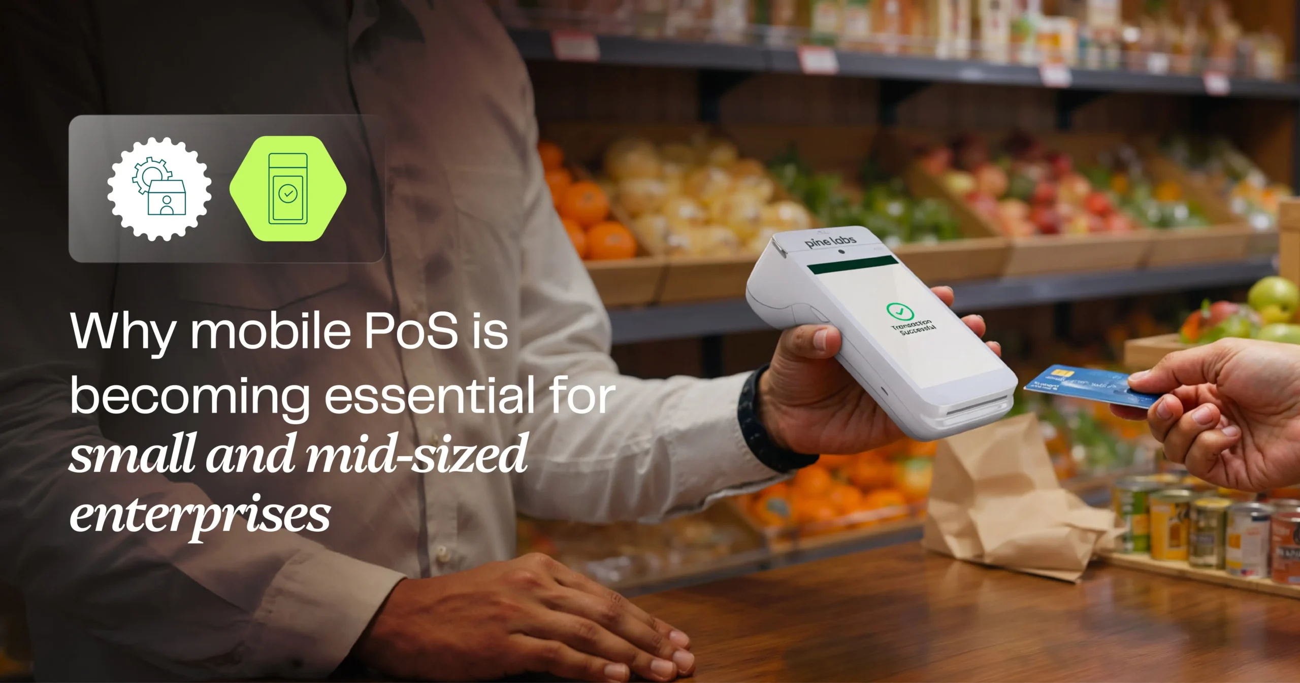 Why mobile PoS is becoming essential for small and mid-sized enterprises