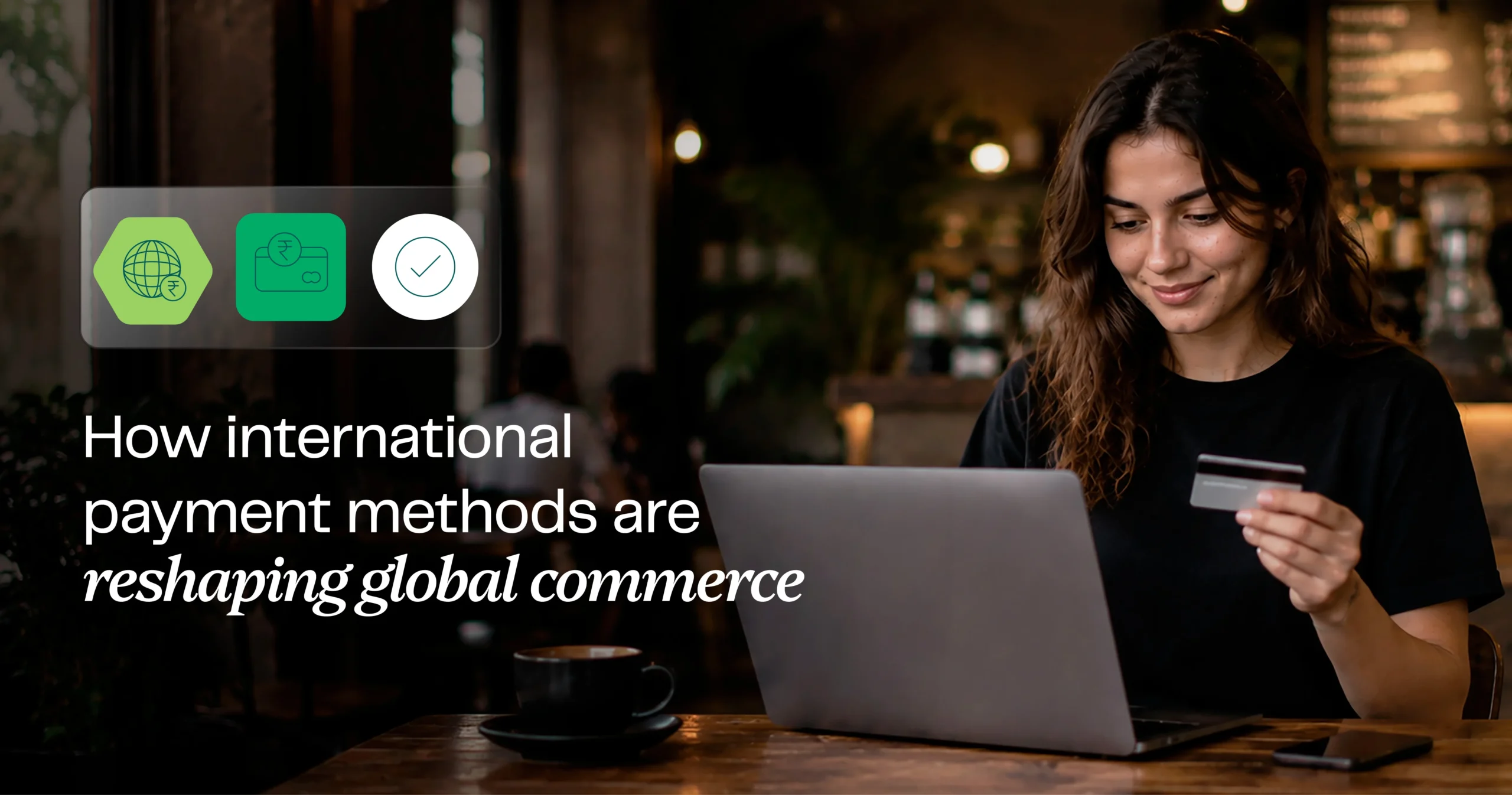 How international payment methods drive global business growth