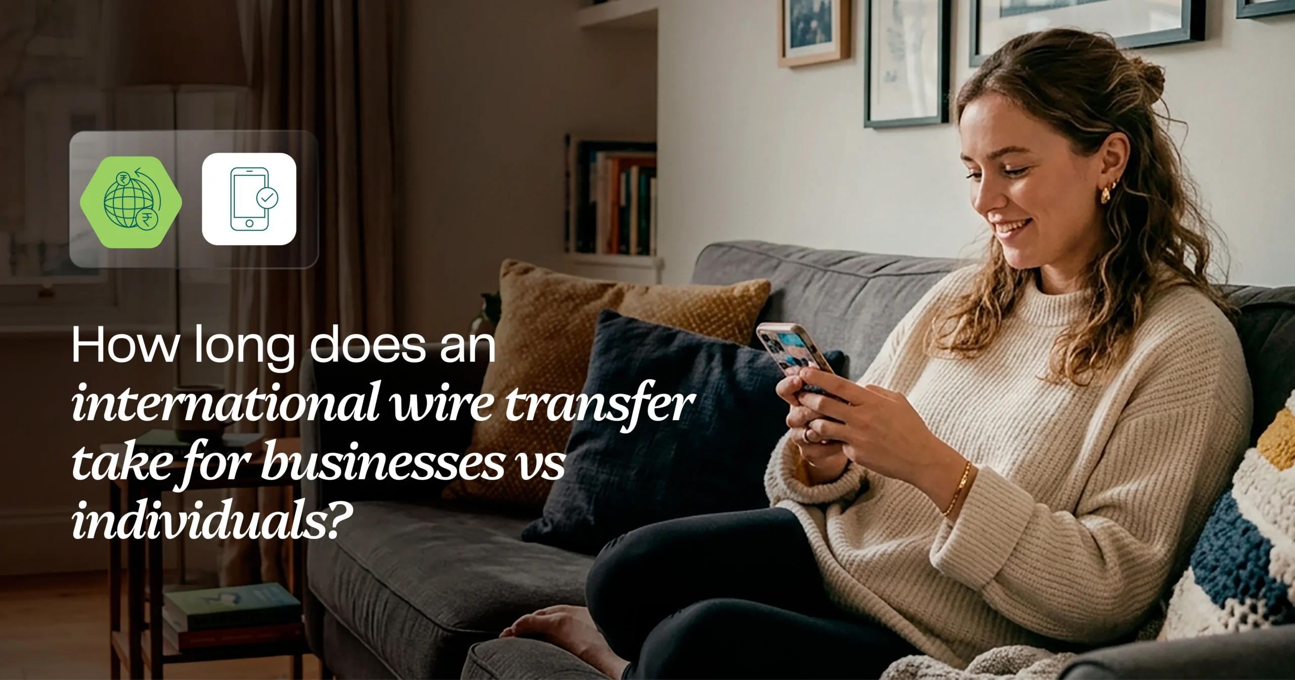 How long does an international wire transfer take for businesses vs individuals?