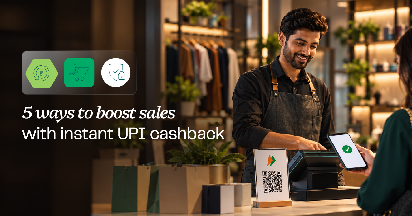 5 Ways Instant Cashback on UPI Can Boost Sales 5 Ways Instant Cashback on UPI Can Boost Sales